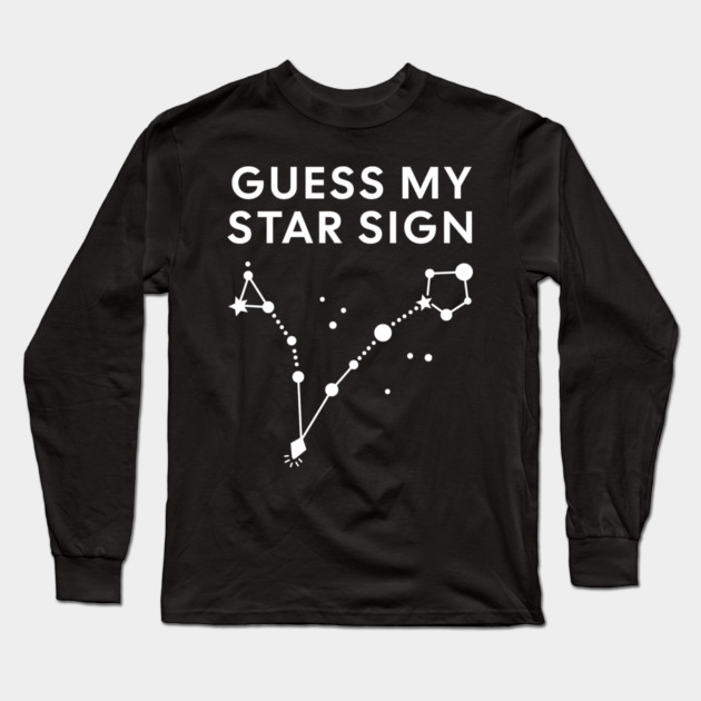 Guess My Star Sign – Pisces Zodiac, Astrology Constellation - White Print Long Sleeve T-Shirt by Designed By Marty