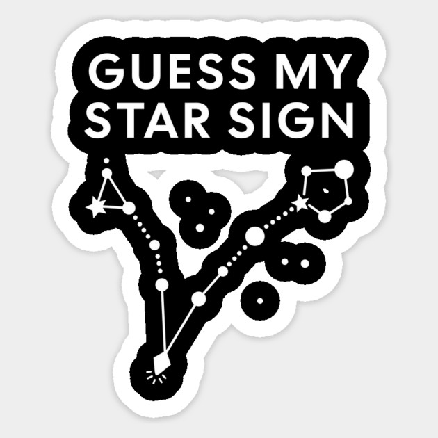 Guess My Star Sign – Pisces Zodiac, Astrology Constellation - White Print Sticker by Designed By Marty