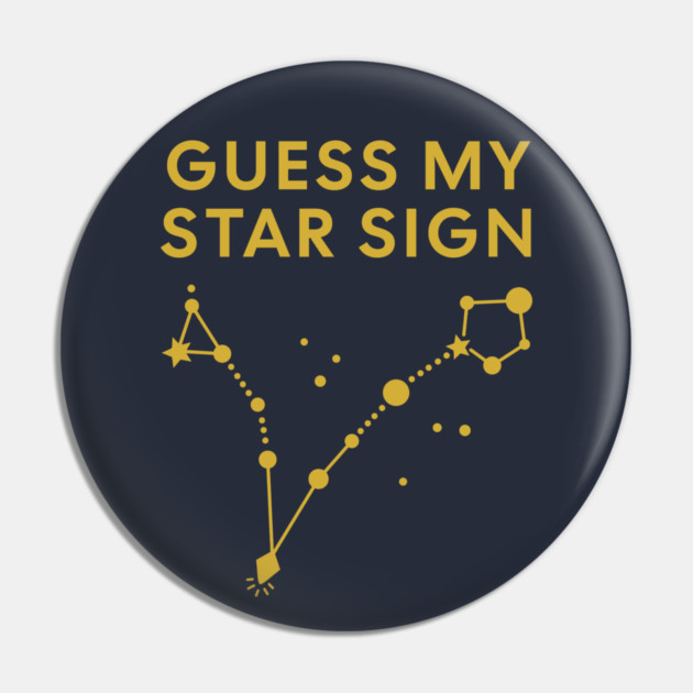 Guess My Star Sign – Pisces Zodiac, Astrology Constellation - Classic Gold Print Pin by Designed By Marty