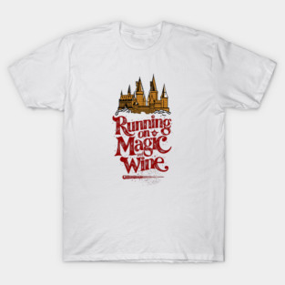 Running on Magic and Wine Wizard Wand and Castle T-Shirt