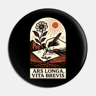 Ars Longa, Vita Brevis – Blooming Writer’s Latin Motto Pin
