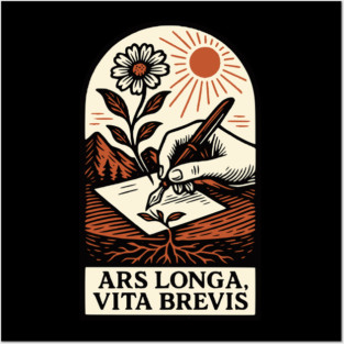 Ars Longa, Vita Brevis – Blooming Writer’s Latin Motto Posters and Art