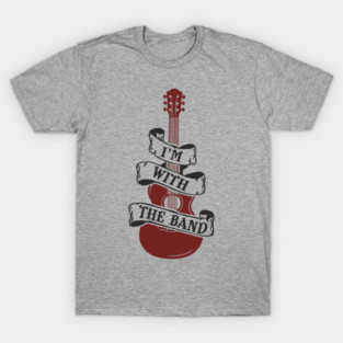 I'm With the Band Guitar Groupie Vibes T-Shirt