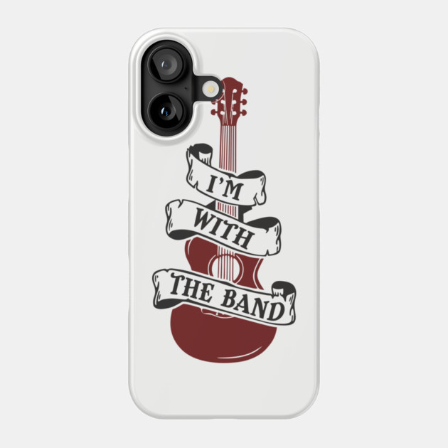 I'm With the Band Guitar Groupie Vibes Phone Case by Anticorporati