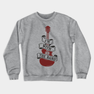 I'm With the Band Guitar Groupie Vibes Crewneck Sweatshirt
