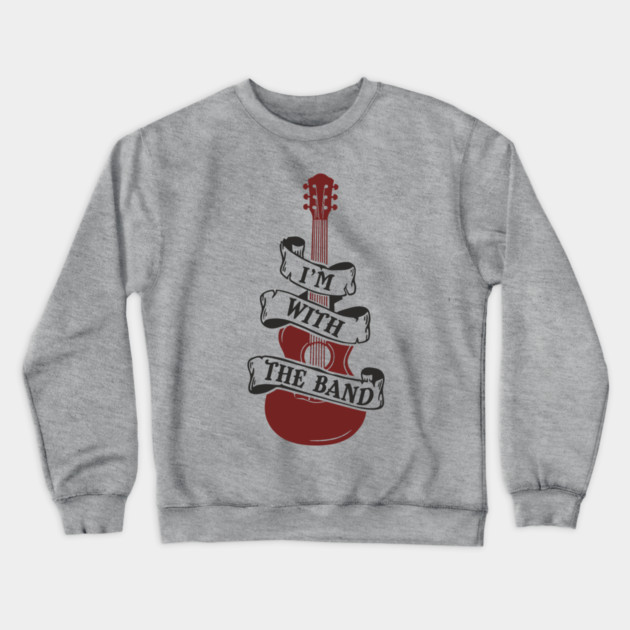 I'm With the Band Guitar Groupie Vibes Crewneck Sweatshirt by Anticorporati