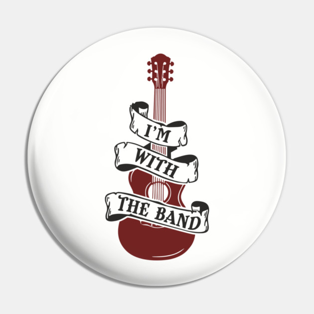 I'm With the Band Guitar Groupie Vibes Pin by Anticorporati