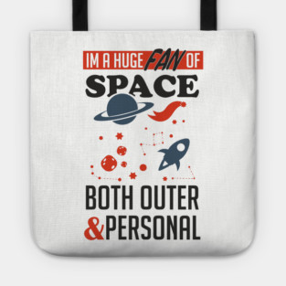 Huge Fan of Space Outer And Personal Sarcasm Tote