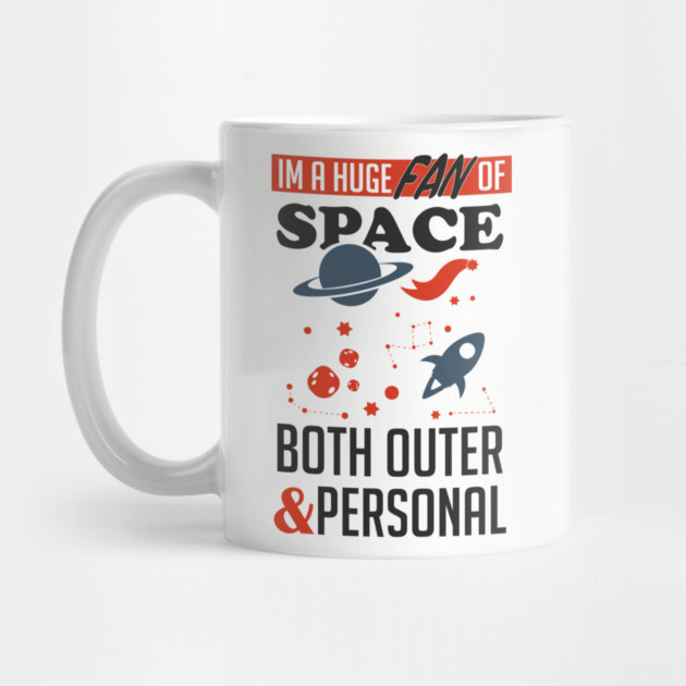 Huge Fan of Space Outer And Personal Sarcasm by Anticorporati