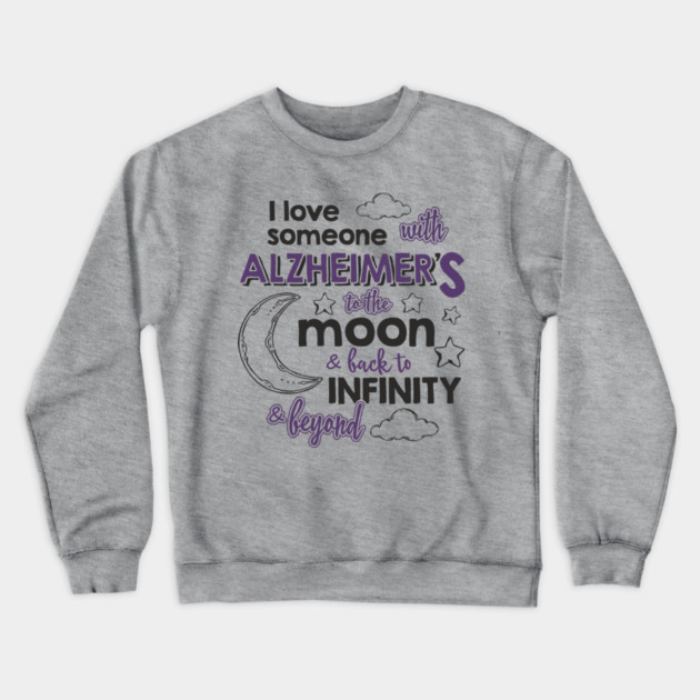 I Love Someone with Alzheimer’s Memory Matters Crewneck Sweatshirt by Anticorporati
