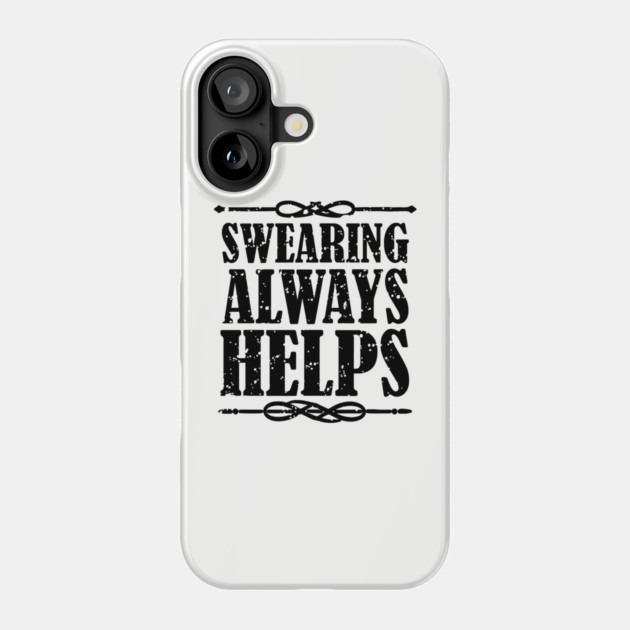 Swearing Always Helps Sassy Rebel Phone Case by Anticorporati
