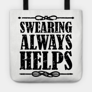 Swearing Always Helps Sassy Rebel Tote