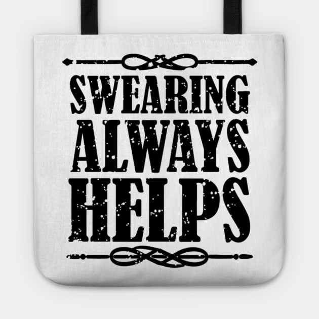 Swearing Always Helps Sassy Rebel Tote by Anticorporati