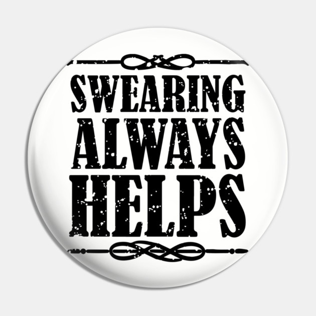Swearing Always Helps Sassy Rebel Pin by Anticorporati