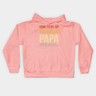 How To Be An Awesome Papa Quote Kids Hoodie