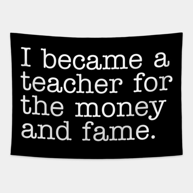 Why I Became a Teacher Tapestry by Litehouse Tees