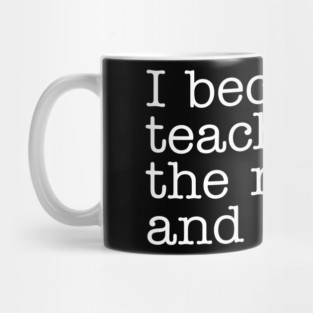 Why I Became a Teacher Mug