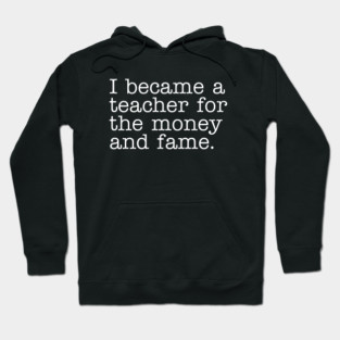 Why I Became a Teacher Hoodie