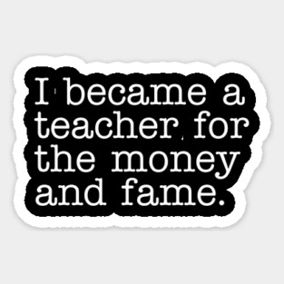 Why I Became a Teacher Sticker
