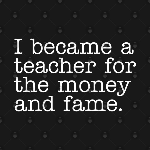 Why I Became a Teacher by Litehouse Tees