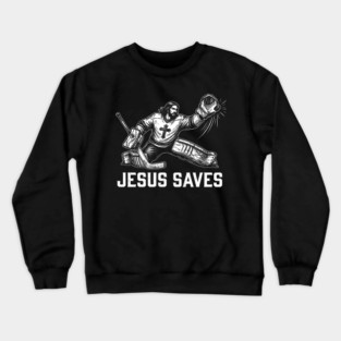 Jesus Saves Hockey Goalie Crewneck Sweatshirt