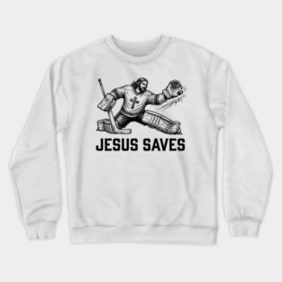 Jesus Saves Hockey Goalie Crewneck Sweatshirt