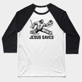 Jesus Saves Hockey Goalie Baseball T-Shirt