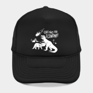 Oh No, The Economy! - Dinosaurs, Extinction, and the Economy Hat