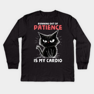 Runnig Out Of Patience Is My Cardio Kids Long Sleeve T-Shirt