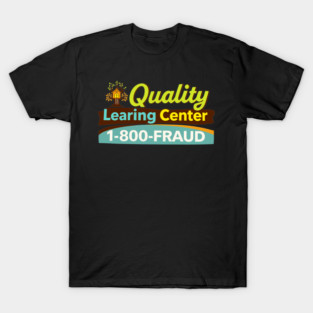 Quality Learning Center 1-800-Fraud T-Shirt