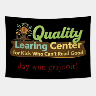 Quality Learing Center Gifts Quality Learing Center Learning Funny Day Care Meme Tapestry