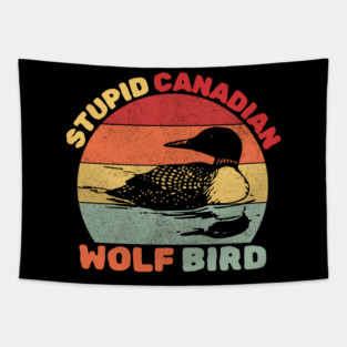 Loon Bird Stupid Canadian Wolf Bird Tapestry