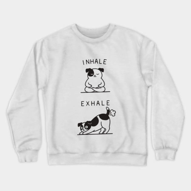 Inhale Exhale (Dog) Crewneck Sweatshirt by CreativeSage