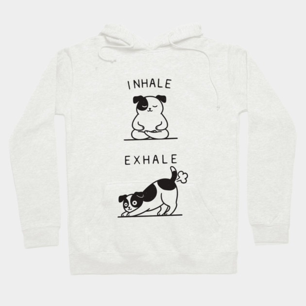 Inhale Exhale (Dog) Hoodie by CreativeSage
