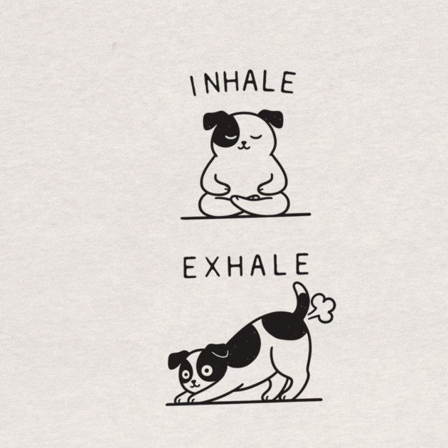 Inhale Exhale (Dog) by CreativeSage