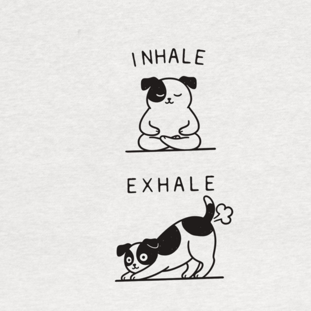 Inhale Exhale (Dog) by CreativeSage