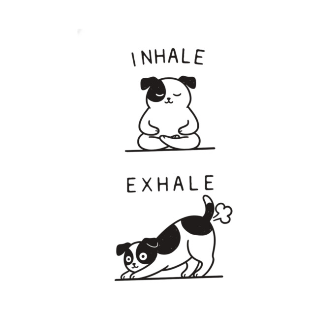 Inhale Exhale (Dog) by CreativeSage