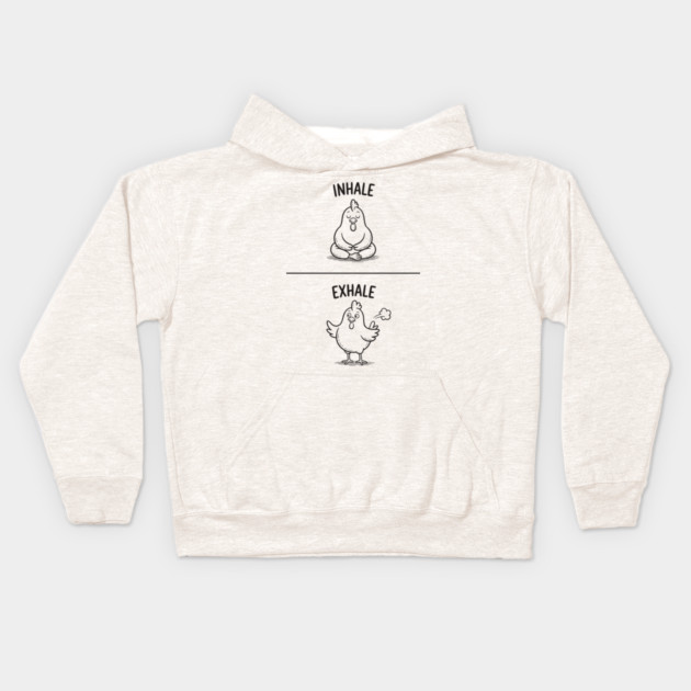 Inhale Exhale (Chicken) Kids Hoodie by CreativeSage