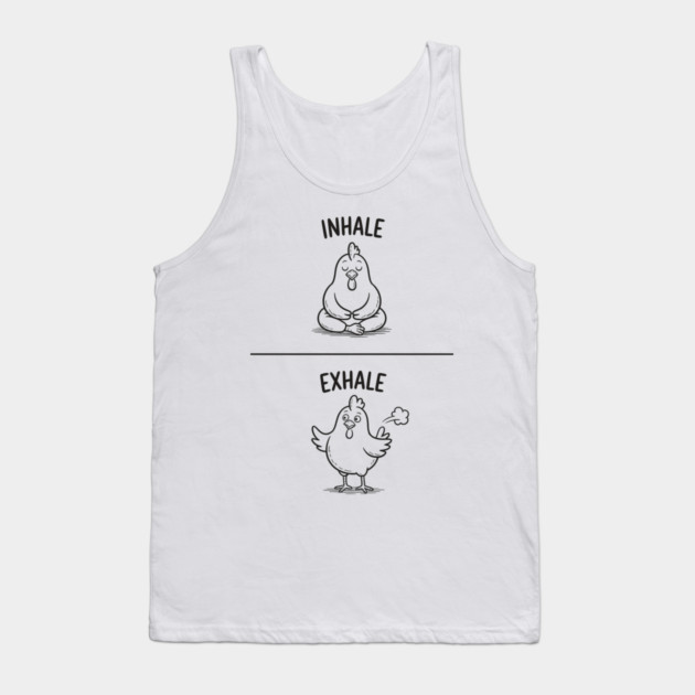 Inhale Exhale (Chicken) Tank Top by CreativeSage