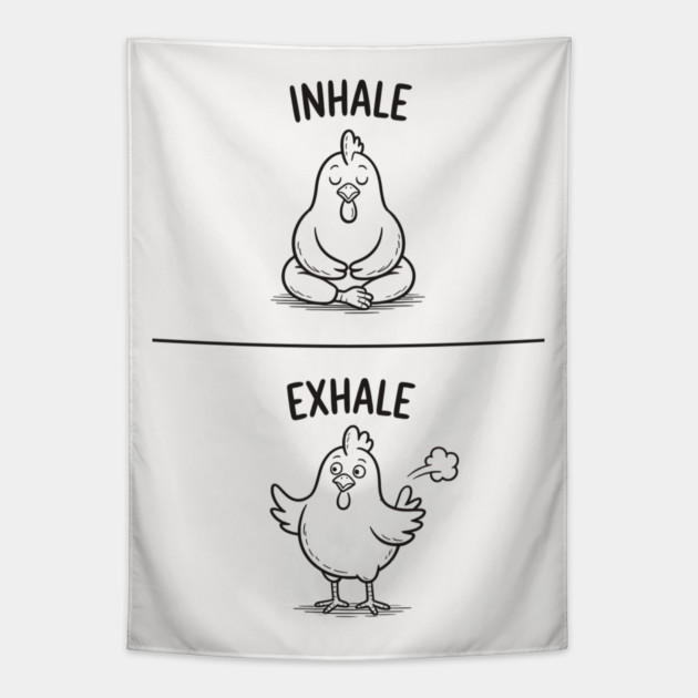 Inhale Exhale (Chicken) Tapestry by CreativeSage