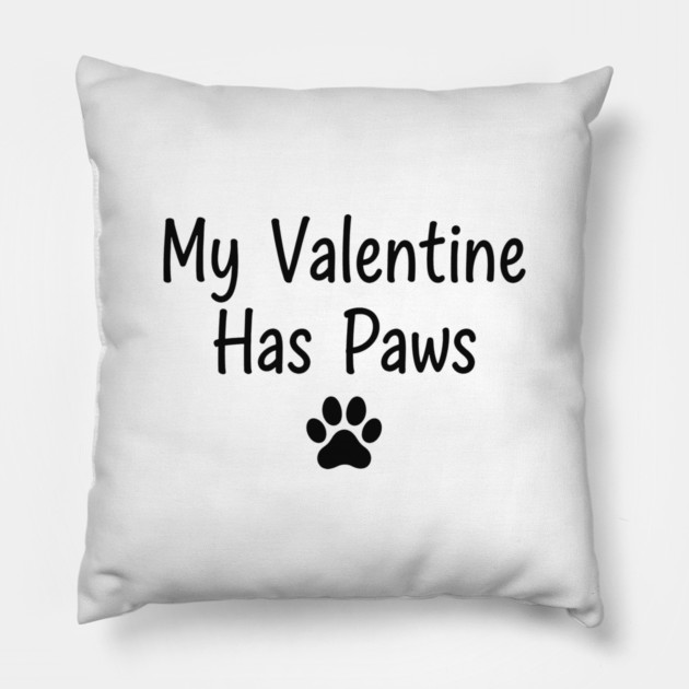 My Valentine Has Paws Pillow by CreativeSage