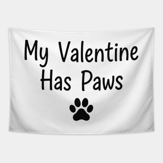 My Valentine Has Paws Tapestry by CreativeSage