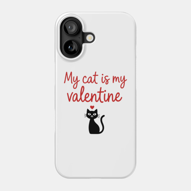 My Cat is my Valentine Phone Case by CreativeSage