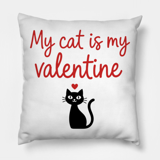 My Cat is my Valentine Pillow by CreativeSage