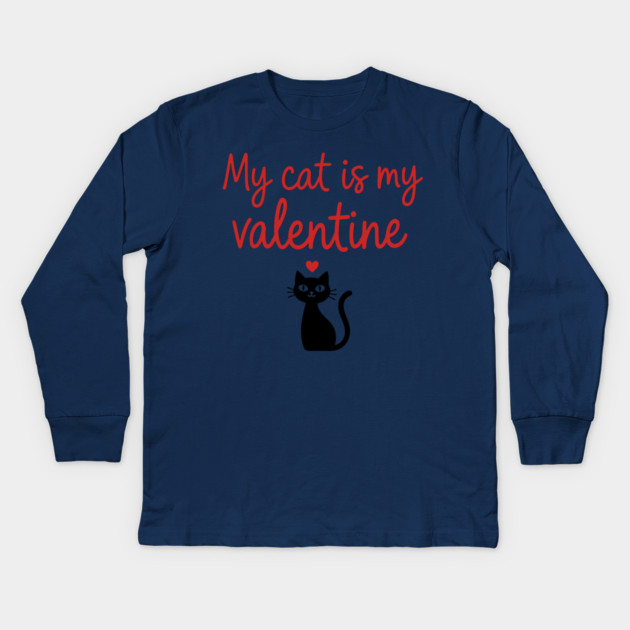 My Cat is my Valentine Kids Long Sleeve T-Shirt by CreativeSage