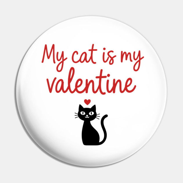 My Cat is my Valentine Pin by CreativeSage