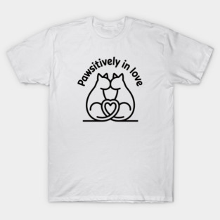 Pawsitively In Love T-Shirt