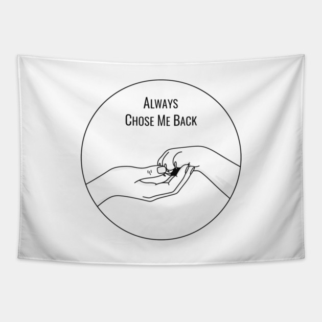 Always Choose Me Back Tapestry by CreativeSage