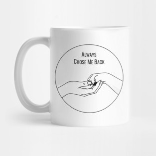 Always Choose Me Back Mug