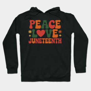 PEACE LOVE JUNETEENTH June 19th 1865 Men Women Kids Hoodie